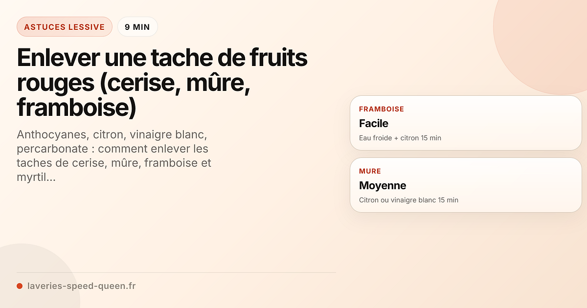 Enlever une tache de fruits rouges (cerise, mûre, framboise)